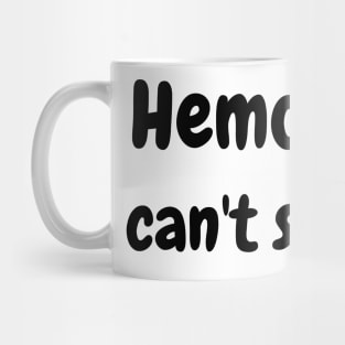 Hemophilia can't stop me! Mug